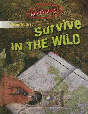 Using Math to Survive in the Wild 083686767X Book Cover