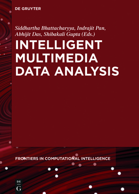 Intelligent Multimedia Data Analysis 3110550318 Book Cover