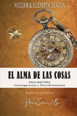 El Alma de Las Cosas: Psicometría Investigacion... [Spanish] 1088240852 Book Cover
