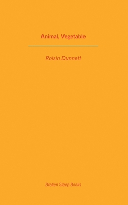 Animal, Vegetable 1913642496 Book Cover