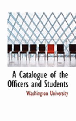 A Catalogue of the Officers and Students 0554782391 Book Cover