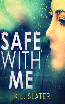 Safe with Me: A Tense Psychological Thriller 1713618907 Book Cover
