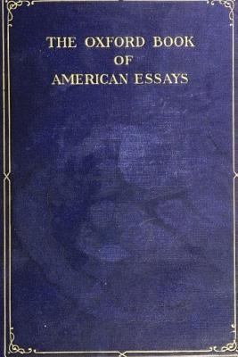 The Oxford Book Of American Essays 147923074X Book Cover