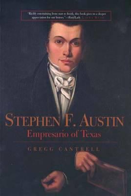 Stephen F. Austin: Empresario of Texas 0300090935 Book Cover