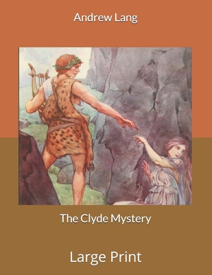 The Clyde Mystery: Large Print B085RNM8VK Book Cover