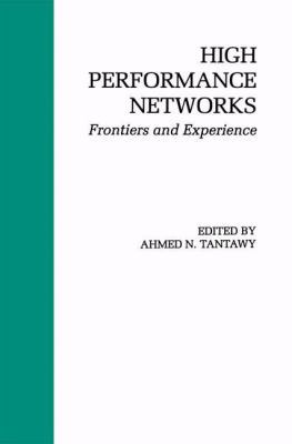 High Performance Networks: Frontiers and Experi... 1461363950 Book Cover