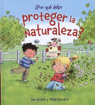 Por Que Debo Proteger la Naturaleza? [Spanish] 8467828781 Book Cover