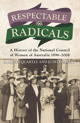 Respectable Radicals: A History of the National... 1922235946 Book Cover