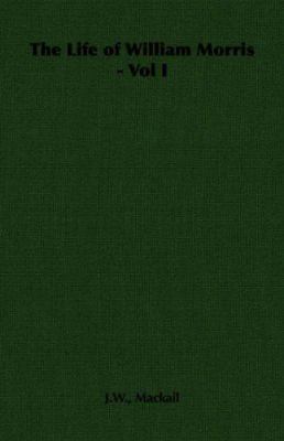 The Life of William Morris - Vol I 1406793159 Book Cover