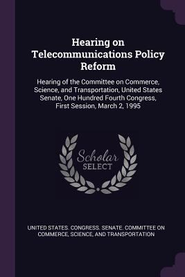 Hearing on Telecommunications Policy Reform: He... 1379258995 Book Cover