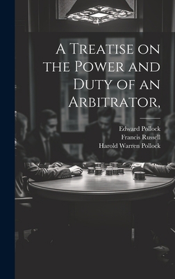 A Treatise on the Power and Duty of an Arbitrator, 1020931078 Book Cover