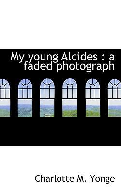 My Young Alcides: A Faded Photograph 1117652440 Book Cover