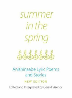 Summer in the Spring: Ojibwe Lyric Poems and Tr... 093171415X Book Cover