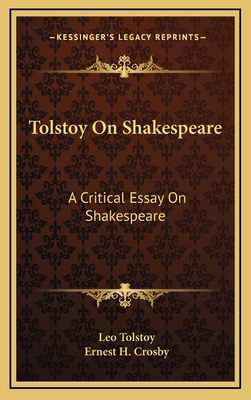 Tolstoy On Shakespeare: A Critical Essay On Sha... 1163493589 Book Cover