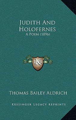 Judith And Holofernes: A Poem (1896) 116892006X Book Cover