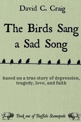 The Birds Sang a Sad Song: Based on a True Stor... 1499788797 Book Cover