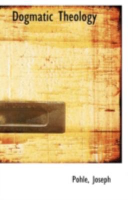 Dogmatic Theology 1113194677 Book Cover