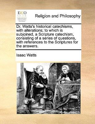 Dr. Watts's Historical Catechisms, with Alterat... 1171168640 Book Cover