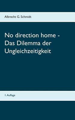 No direction home - Das Dilemma der Ungleichzei... [German] 3839142458 Book Cover