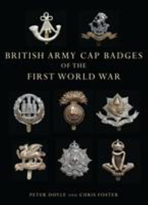 British Army Cap Badges of the First World War 0747807973 Book Cover