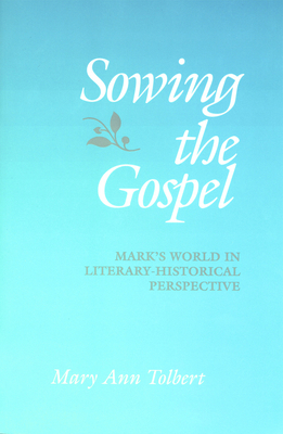Sowing the Gospel: Mark's Work in Literary-Hist... 0800629744 Book Cover