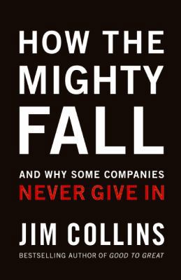 How the Mighty Fall: And Why Some Companies Nev... 0977326411 Book Cover