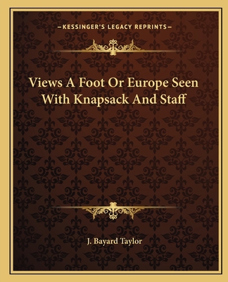 Views A Foot Or Europe Seen With Knapsack And S... 1162715863 Book Cover