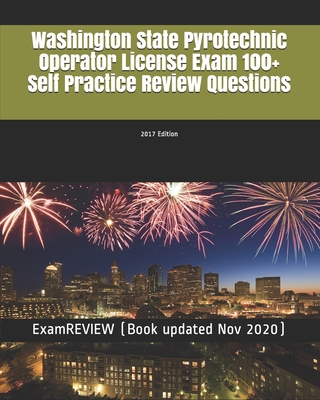 Washington State Pyrotechnic Operator License E... 1548173061 Book Cover