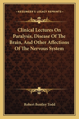 Clinical Lectures On Paralysis, Disease Of The ... 1163614556 Book Cover