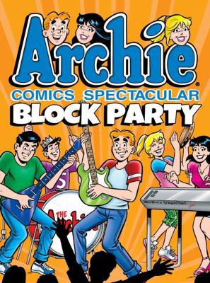 Archie Comics Spectacular: Block Party 1627388001 Book Cover