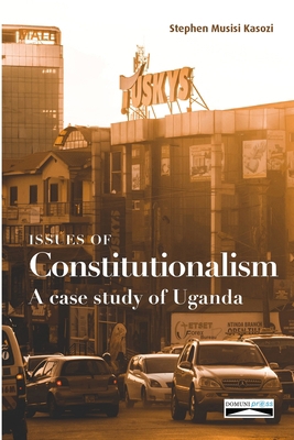 Issues of Constitutionalism: A case study of Ug... 2366481799 Book Cover