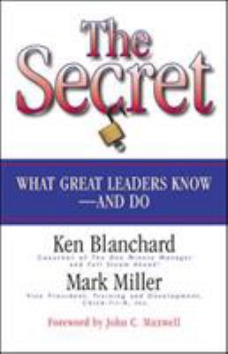 The Secret: What Great Leaders Know and Do 1576754030 Book Cover
