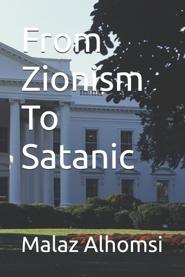 From Zionism To Satanic B0F4FGFFGY Book Cover