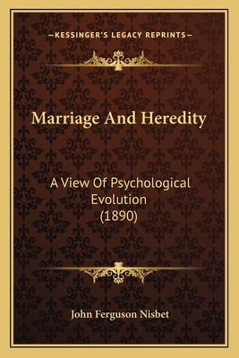 Marriage And Heredity: A View Of Psychological ... 1164888307 Book Cover
