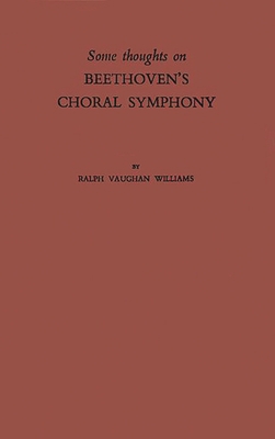 Some Thoughts on Beethoven's Choral Symphony wi... 0313230498 Book Cover