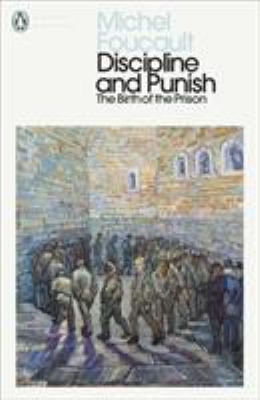 Discipline and Punish: The Birth of the Prison 014013722X Book Cover