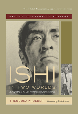 Ishi in Two Worlds: A Biography of the Last Wil... 0520240375 Book Cover