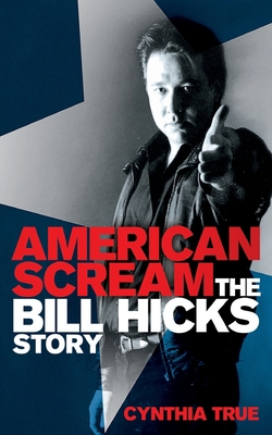 American Scream: The Bill Hicks Story 1447227069 Book Cover