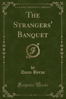 The Strangers' Banquet (Classic Reprint) 1331394481 Book Cover