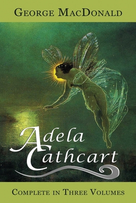 Adela Cathcart (Complete in Three Volumes) 0615994830 Book Cover