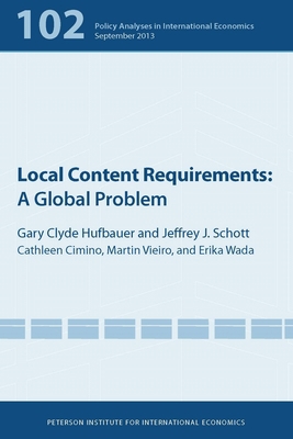 Local Content Requirements: A Global Problem 0881326801 Book Cover