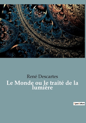 Le Monde ou le traité de la lumière: le premier... [French] 2385088959 Book Cover