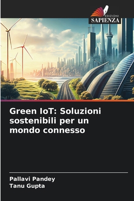 Green IoT: Soluzioni sostenibili per un mondo c... [Italian] 6207190416 Book Cover