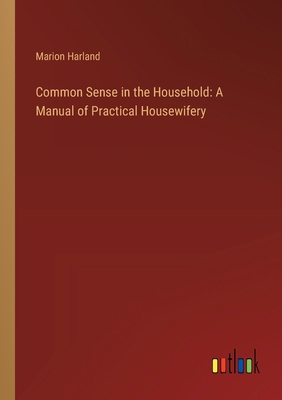 Common Sense in the Household: A Manual of Prac... 3385312973 Book Cover