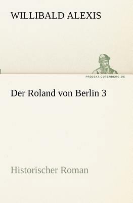 Der Roland von Berlin 3 [German] 3842417799 Book Cover