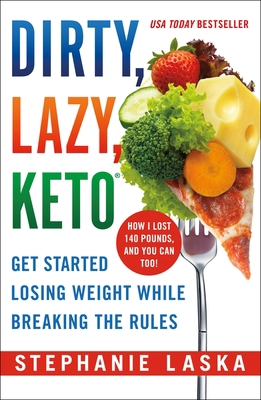 Dirty, Lazy, Keto: Get Started Losing Weight Wh... 1250621097 Book Cover