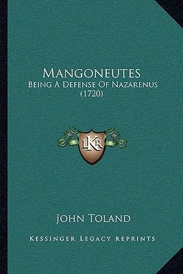 Mangoneutes: Being A Defense Of Nazarenus (1720) 116628347X Book Cover