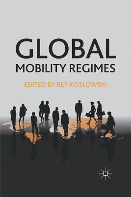 Global Mobility Regimes 134929764X Book Cover