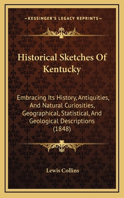 Historical Sketches Of Kentucky: Embracing Its ... 1165639882 Book Cover