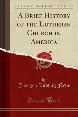 A Brief History of the Lutheran Church in Ameri... 1331797985 Book Cover